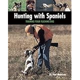 Hunting with Spaniels: Training Your Flushing Dog (Country Dog)