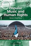 Popular Music and Human Rights: 2 (Ashgate Popular and Folk Music Series)