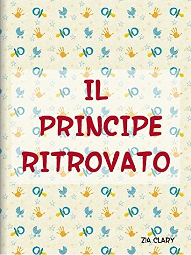 Il principe ritrovato (Italian Edition)