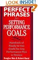 Perfect Phrases for Setting Performance Goals : Hundreds of Ready-to-Use Goals for Any Performance Plan or Review