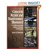 Concrete Repair and Maintenance Illustrated: Problem Analysis; Repair Strategy; Techniques (RSMeans)