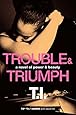Trouble & Triumph: A Novel of Power & Beauty