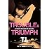 Trouble & Triumph: A Novel of Power & Beauty