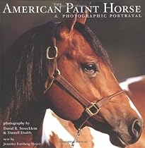 The American Paint Horse : A Photographic Portrayal