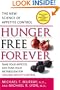 Hunger Free Forever: The New Science of Appetite Control
