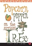 Review Tate Outloud  / Popcorn Poppin' on the Apricot Tree