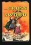 THE CROSS AND THE SWORD (by the author of The Mabinogion series)