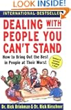 Dealing with People You Can't Stand: How to Bring Out the Best in People at Their Worst