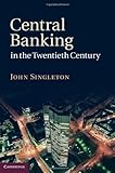Central banking in the twentieth century