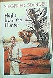 Flight from the hunter : a novel