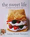 The Sweet Life: 101 Indulgent Recipes with Less Sugar