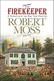 The firekeeper : a narrative of the New York frontier