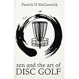 zen and the art of disc golf