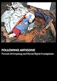 Following Antigone: Forensic Anthropology and Human Rights Investigations