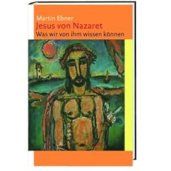 Jesus von Nazaret: Was wir von ihm wissen k�nnen