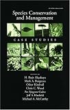 Species Conservation and Management: Case Studies includes CD-ROM