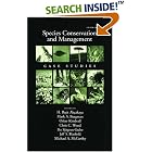 Species Conservation and Management: Case Studies includes CD-ROM by  H. Resit Akcakaya, Mark A. Burgman, Oskar Kindvall, and Chris C. Wood
