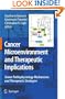 Cancer Microenvironment and Therapeutic Implications: Tumor Pathophysiology Mechanisms and Therapeutic Strategies