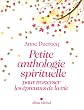 Petite anthologie spirituelle pour traverser les �preuves de la vie