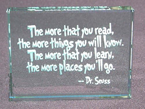 Dr. Seuss The More That You Read, The More Things You Will Know: Hand Carved Etched Glass Paperweight