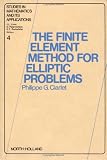 The Finite Element Method for Elliptic Problems:  Philippe Ciarlet