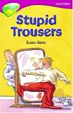 Oxford Reading Tree: Stage 10: TreeTops: More Stories A: Stupid Trousers (Treetops Fiction)