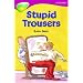 Oxford Reading Tree: Stage 10: TreeTops More Stories A: Stupid Trousers (Treetops Fiction)