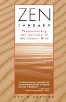 Zen Therapy: Transcending the Sorrows of the Human Mind