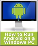How to Run Android on a Windows PC