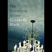 The Drowning House: A Novel | [Elizabeth Black]