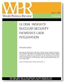 Nuclear Security Initiatives Lack Integration (Global Insights, by Richard Weitz)
