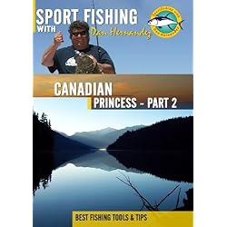 Sportfishing with Dan Hernandez Canadian Princess Pt 2