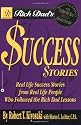 Rich Dad's Success Stories: Real Life Success Stories from Real Life People Who Followed the Rich Dad Lessons