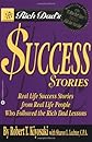 Rich Dad's Success Stories: Real Life Success Stories from Real Life People Who Followed the Rich Dad Lessons