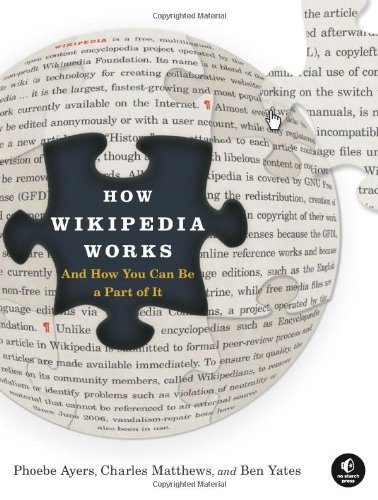 How Wikipedia Works: And How You Can Be a Part of It