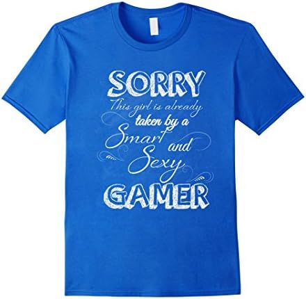 Men's Gamer - Sorry this girl is already taken by a gamer T-shirt Medium Royal Blue