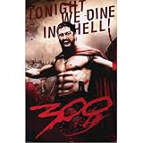 300 - New Movie Poster (King Leonidas - Tonight We Dine In Hell)(Size: 24" x 36")