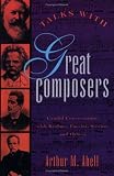 Talks with Great Composers: Candid Conversations with Brahms, Puccini, Strauss and Others