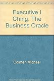 Executive I Ching : the business oracle