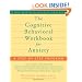 The Cognitive Behavioral Workbook for Anxiety: A Step-by-Step Program