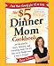 The $5 Dinner Mom Cookbook: 200 Recipes for Quick, Delicious, and Nourishing Meals That Are Easy on the Budget and a Snap to Prepare