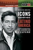 Review Greenwood Press  / Icons of Latino America: Latino Contributions to American Culture (Greenwood Icons)