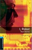 I, Robot - Short Stories (Oxford Bookworms Library)
