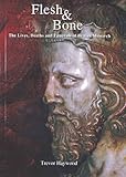 Flesh and bone : the lives, deaths and funerals of British monarchs