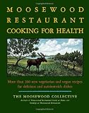 The Moosewood Restaurant Cooking for Health: More Than 200 New Vegetarian and Vegan Recipes for Delicious and Nutrient Rich Dishes 51wtY9CmhUL. SL160 The Moosewood Restaurant Cooking for Health: More Than 200 New Vegetarian and Vegan Recipes for Delicious and Nutrient Rich Dishes
