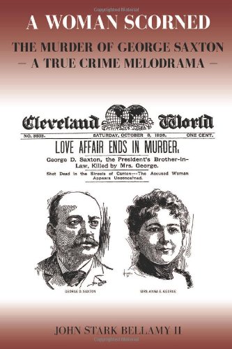 melodrama: A Woman Scorned: The Murder of George Saxton — A True Crime Melodrama