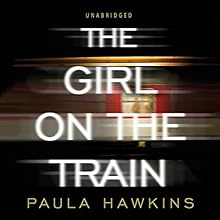 The Girl on the Train (






UNABRIDGED) by Paula Hawkins Narrated by Clare Corbett, India Fisher, Louise Brealey