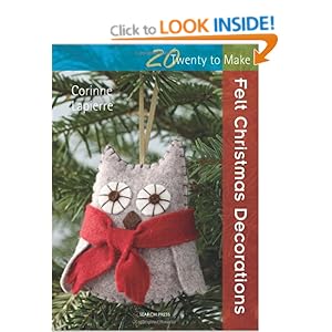Felt Christmas Decorations (Twenty to Make) Corrine Lapierre