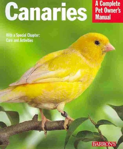 Canaries (Complete Pet Owner's Manual)