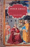 Inner Grace: Augustine in the Traditions of Plato and Paul